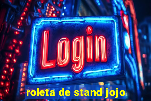 roleta de stand jojo